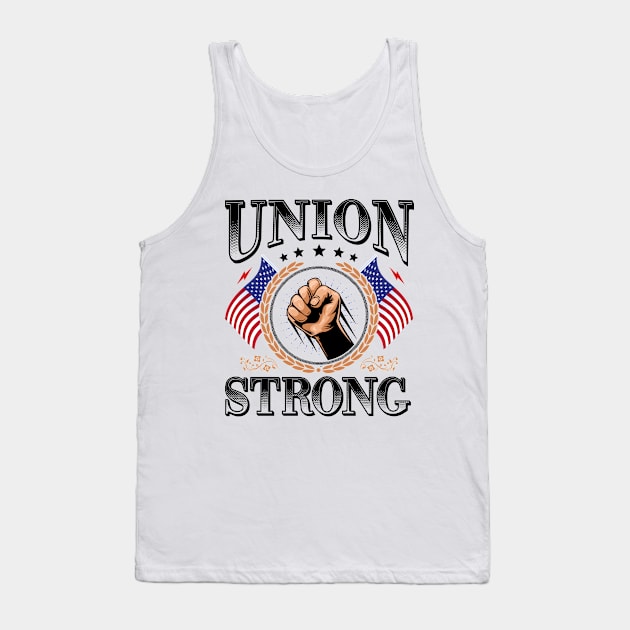 Union Strong American Flag Labor Day Tank Top by GreatDesignsShop